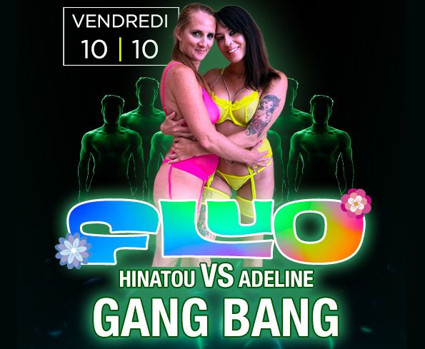 GANG BANG FLUO HINATOU VS ADELINE