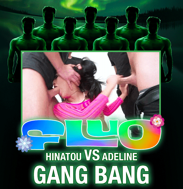 GANG BANG FLUO HINATOU VS ADELINE